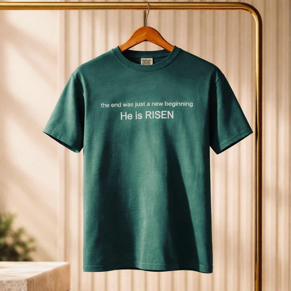 the end was just a new beginning | He Is Risen T-Shirt