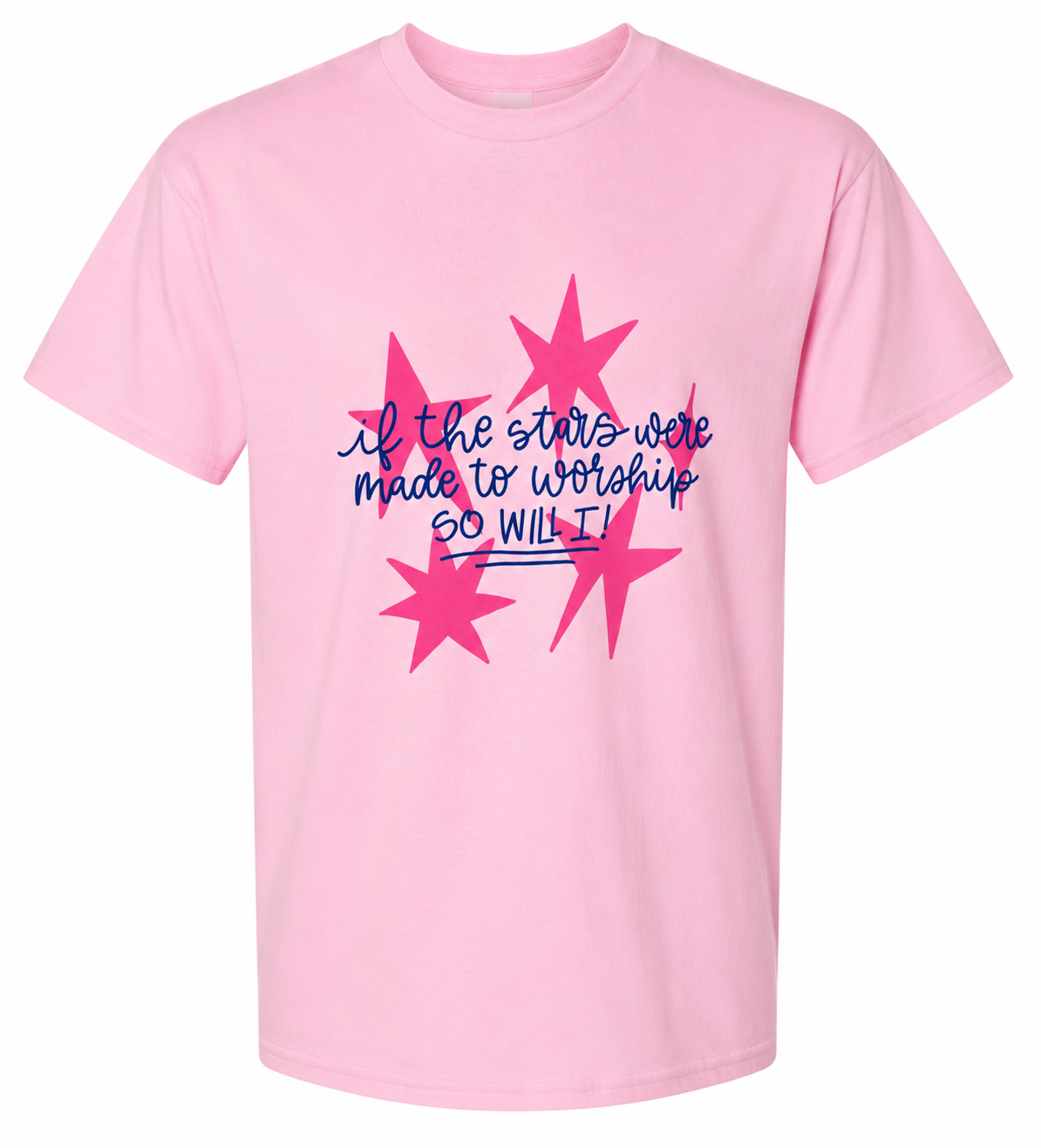If the Stars Were Made to Worship, So Will I -Tee
