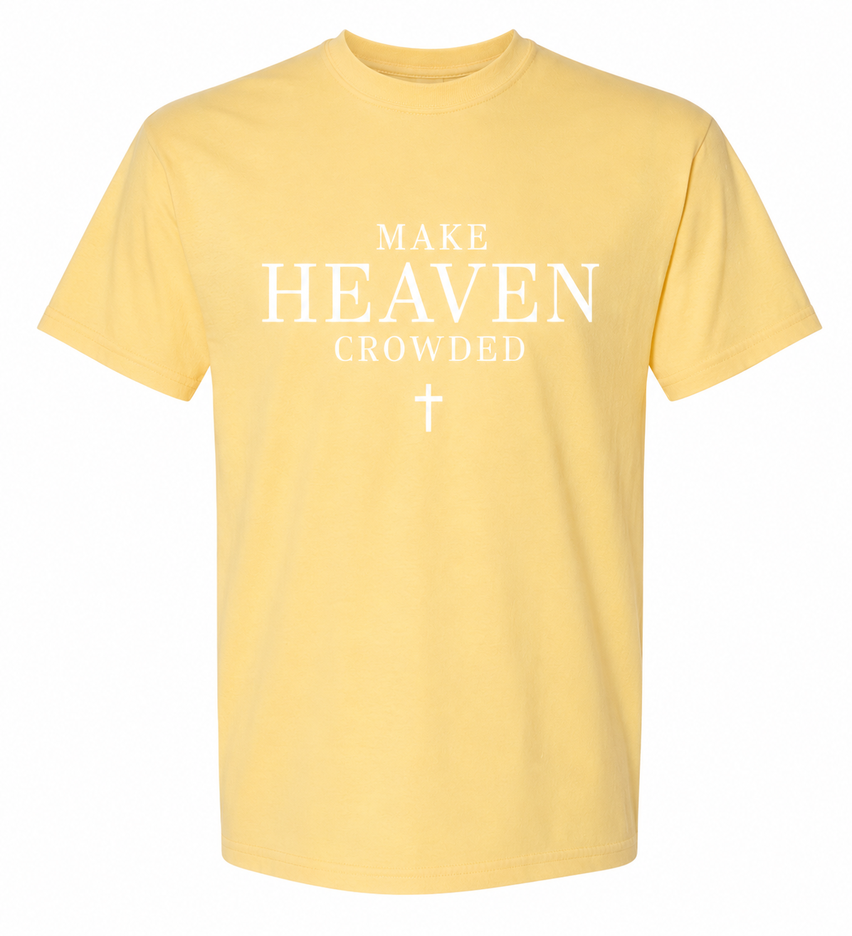 Make Heaven Crowded Tee